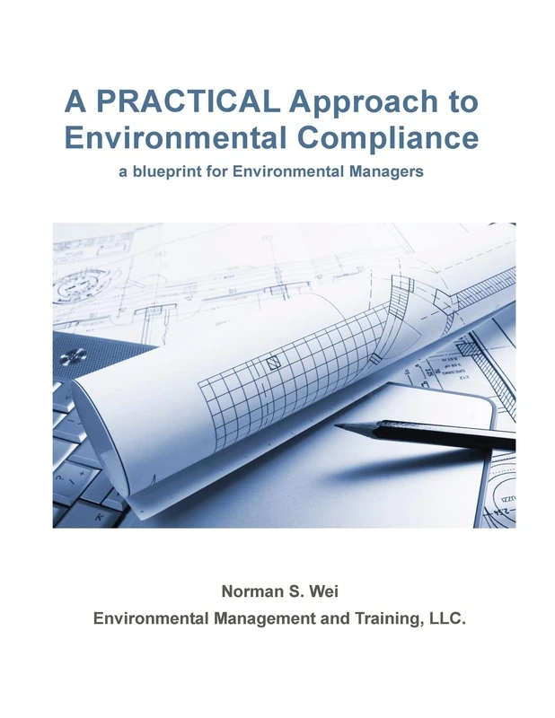 A Practical Approach to Environmental Compliance - CREATESPACE