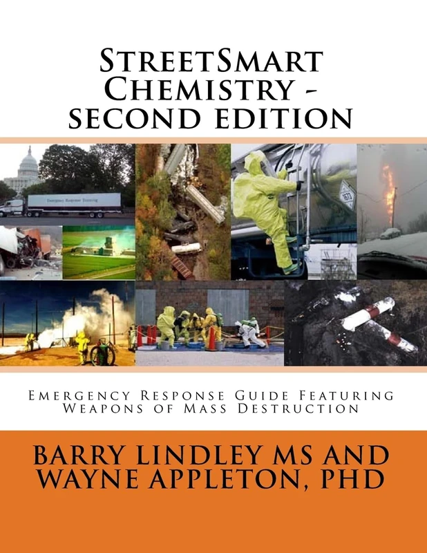StreetSmart Chemistry Second Edition: Emergency Response Guide Featuring Weapons of Mass Destruction: Volume 1