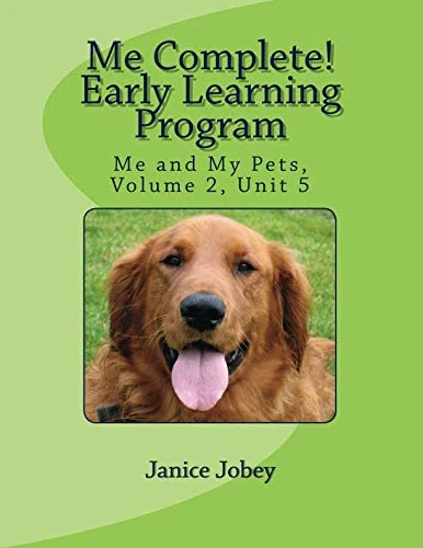 Me Complete! Early Learning Program: Me and My Pets, Volume 2, Unit 5 (Me Complete! Early Learning Innovations)