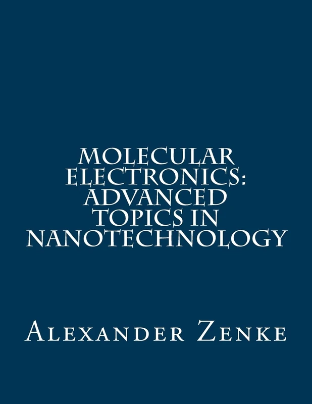 Molecular Electronics: Advanced Topics in Nanotechnology