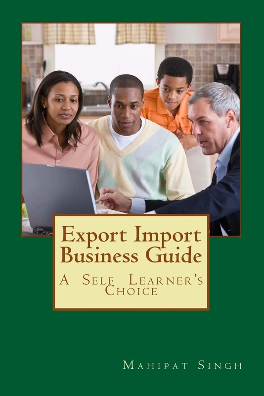 Export Import Business Guide: Learn Export Import Business & Become A Leader: Volume 2