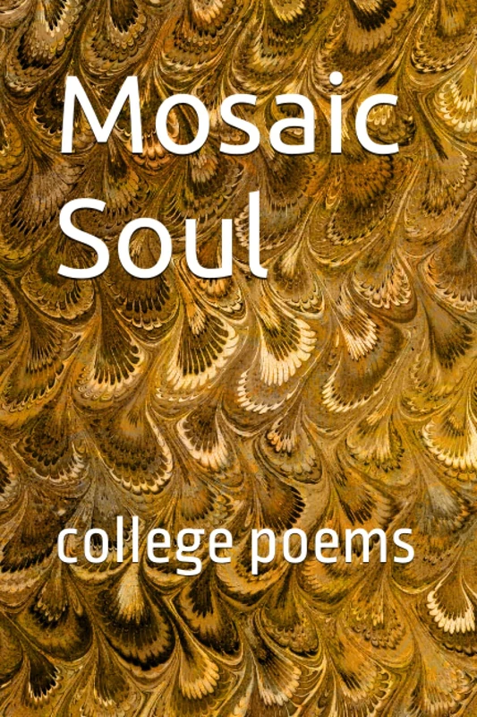 Mosaic Soul: A collection of writings