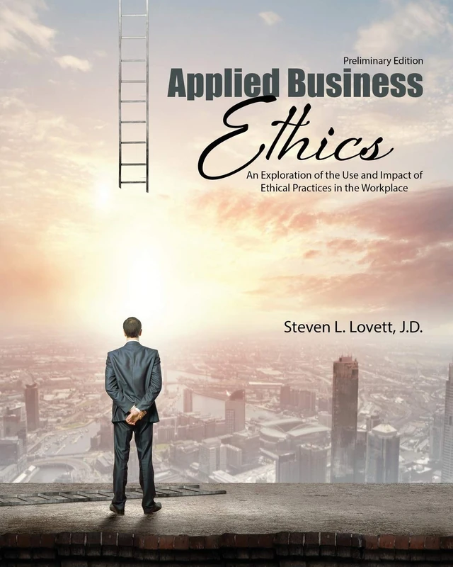 Applied Business Ethics: An Exploration of the Use and Impact of Ethical Practices in the Workplace