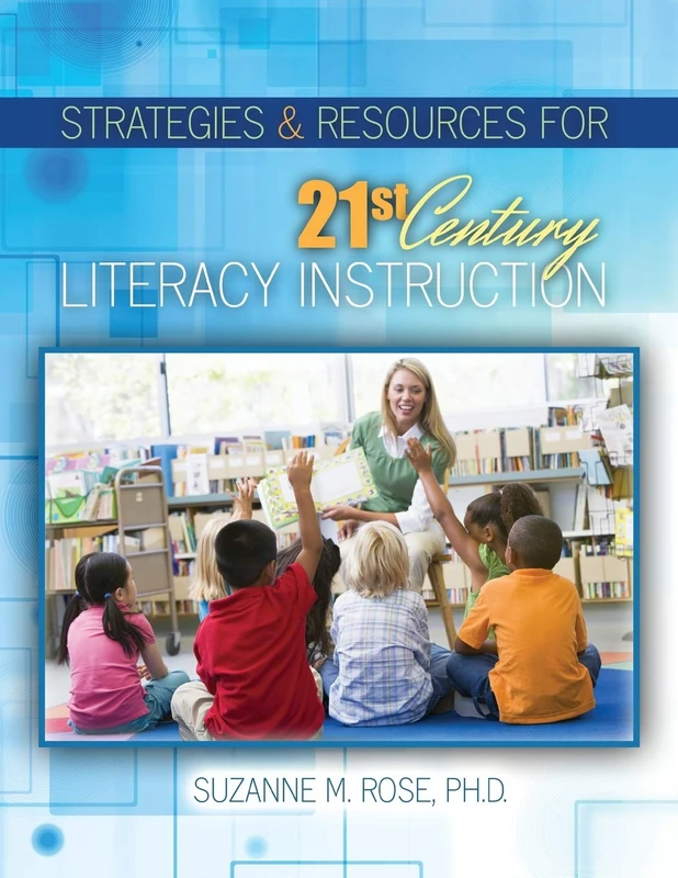 Strategies AND Resources for 21st Century Literacy Instruction