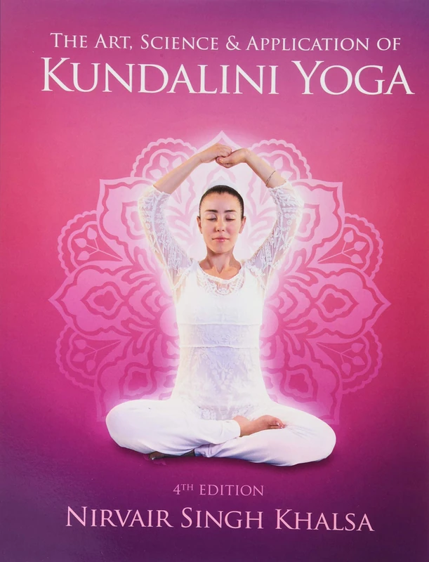 The Art, Science, and Application of Kundalini Yoga