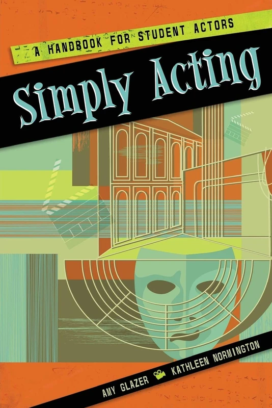 Simply Acting: A Handbook for Beginning Actors