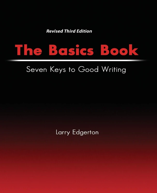 The Basics Book: Seven Keys to Good Writing
