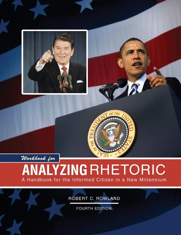Workbook for Analyzing Rhetoric: A Handbook for the Informed Citizen in a New Millennium