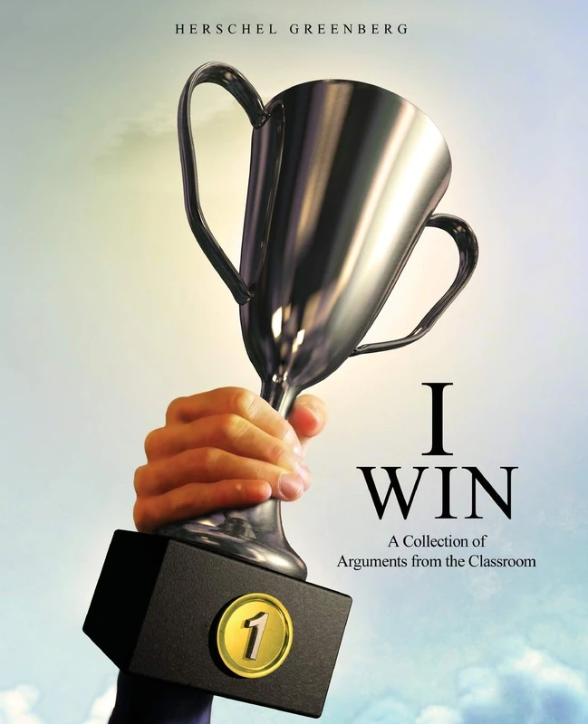 I Win: A Collection of Arguments from the Classroom - Image 1
