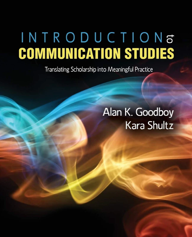 Introduction to Communication Studies: Translating Scholarship into Meaningful Practice