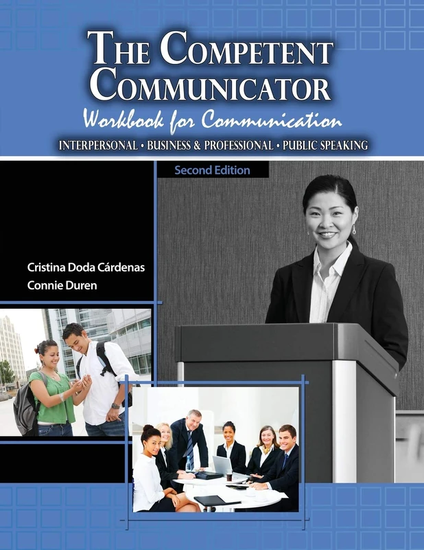The Competent Communicator Workbook for Communication: Interpersonal, Business and Professional, Public Speaking