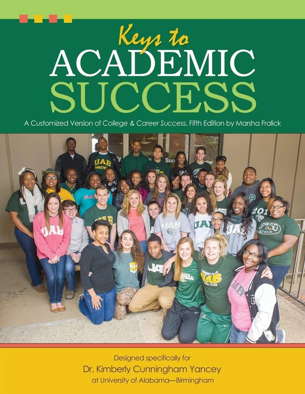 Keys to Academic Success: A Customized Version of College and Career Success, Fifth Edition by Marsha Fralick