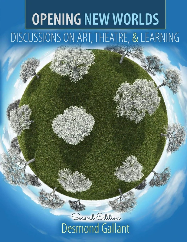 Opening New Worlds: Discussions on Art, Theatre, and Learning