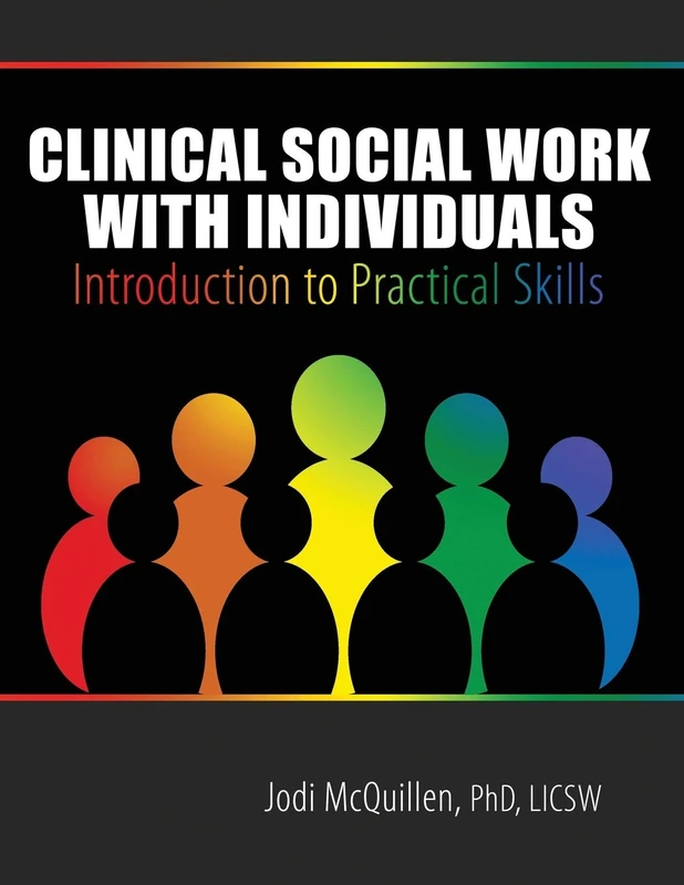 Clinical Social Work with Individuals: Introduction to Practical Skills