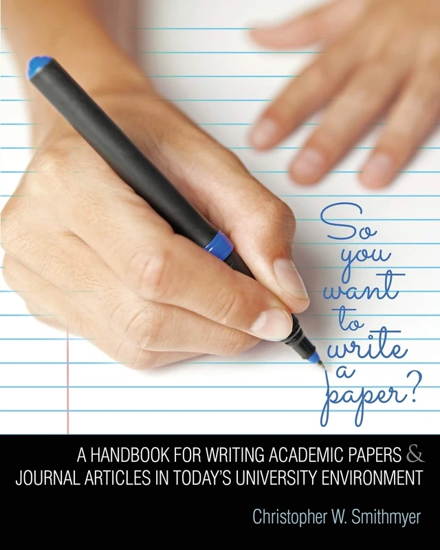 So You Want To Write A Paper? - Academic Writing Handbook