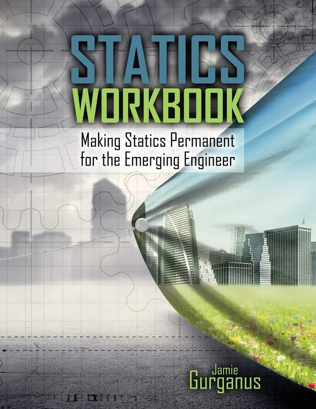 Statics Workbook: Making Statics Permanent for the Emerging Engineer