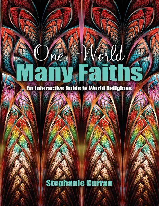 One World...Many Faiths: An Interactive Guide to World Religions