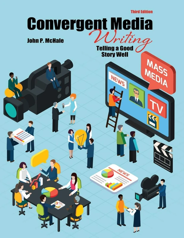 Kendall Hunt Convergent Media Writing: Telling a Good Story Well