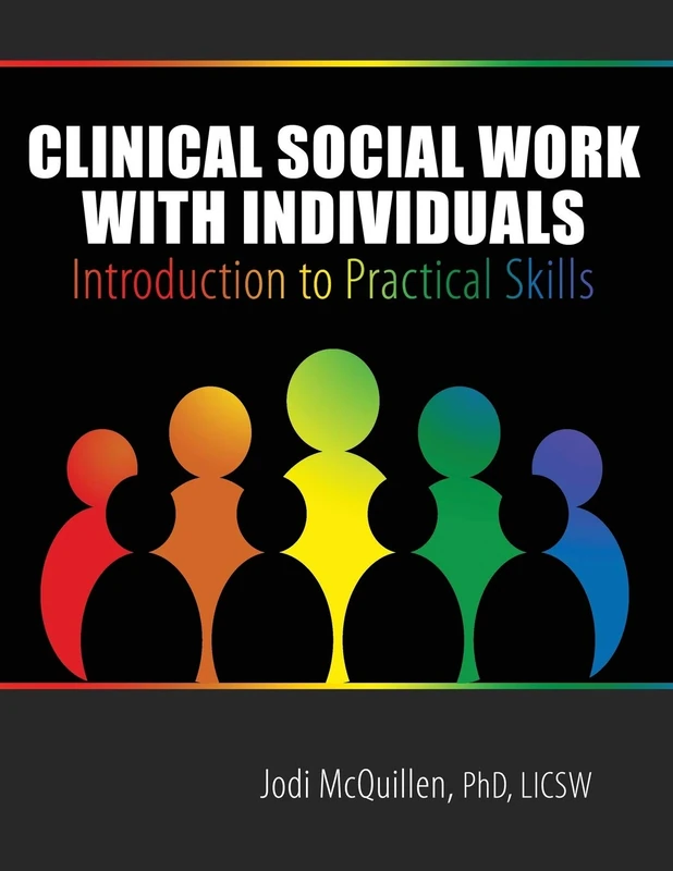 Clinical Social Work with Individuals: Introduction to Practical Skills
