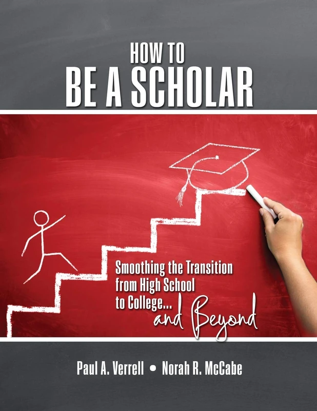 How to be a Scholar: Smoothing the Transition from High School to College...and Beyond - Image 1