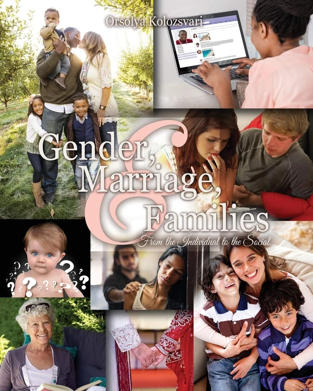 Gender, Marriage, and Families: From the Individual to the Social
