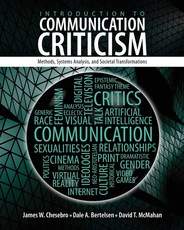 Introduction to Communication Criticism: Methods, Systems, Analysis and Societal Transformations