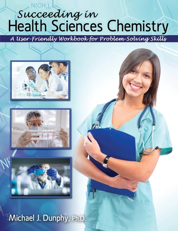 Succeeding in Health Sciences Chemistry: A User-Friendly Workbook for Problem-Solving Skills