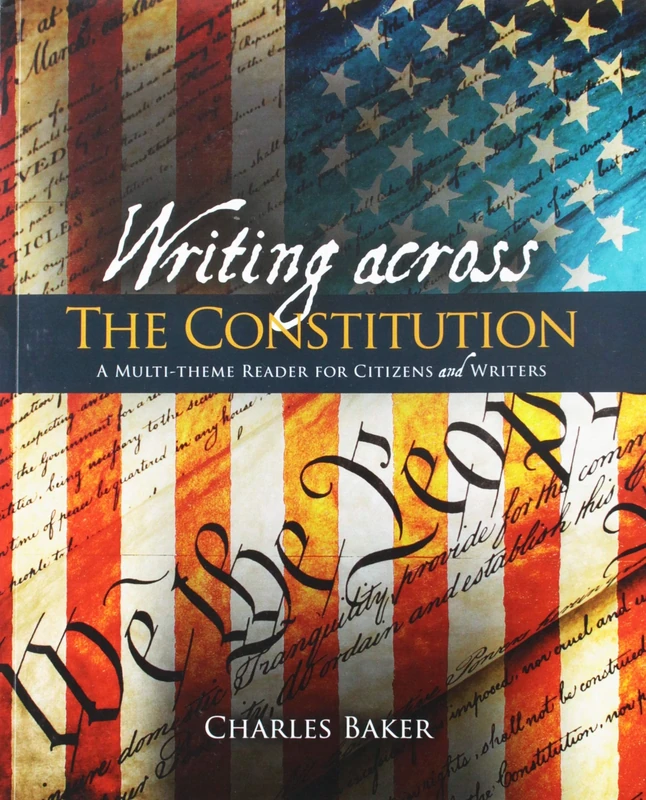 Writing across the Constitution: A Multi-theme Reader for Citizens and Writers