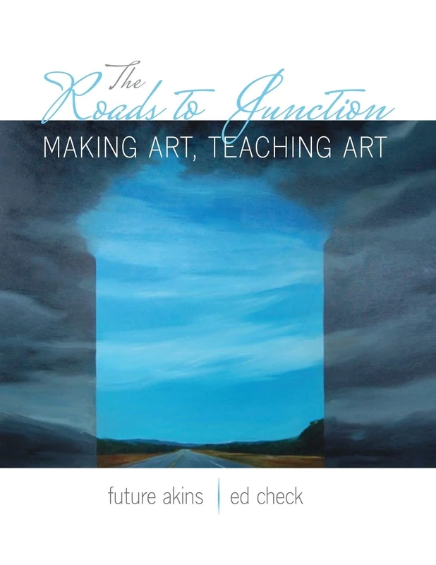 The Roads to Junction: Making Art, Teaching Art - Image 1