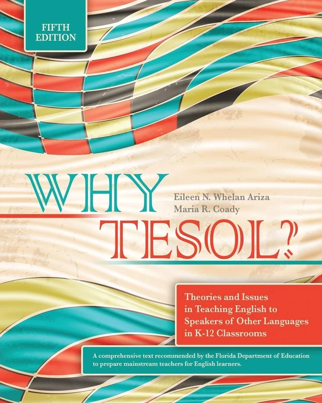 Why TESOL? Theories and Issues in Teaching English to Speakers of Other Languages in K-12 Classrooms - Image 1