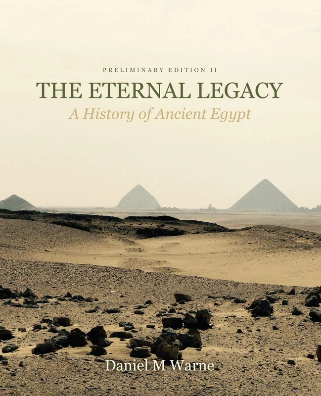 The Eternal Legacy: A History of Ancient Egypt, Preliminary Edition II