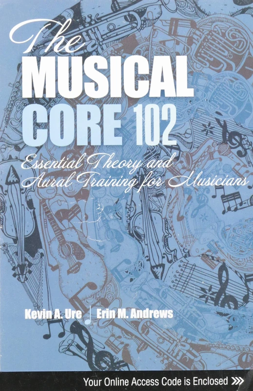The Musical Core 102: Essential Theory and Aural Training for Musicians