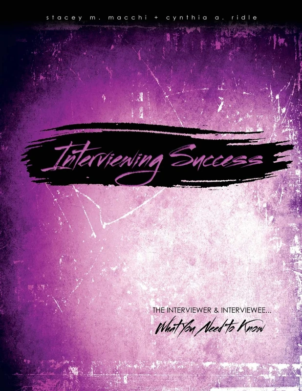 Interviewing Success: The Interviewer and Interviewee...What You Need to Know