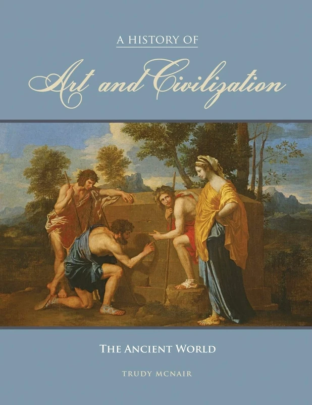A History of Art and Civilization: The Ancient World