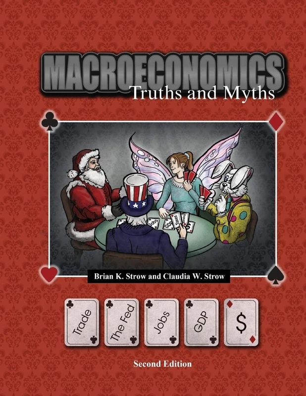 Macroeconomics: Truths and Myths