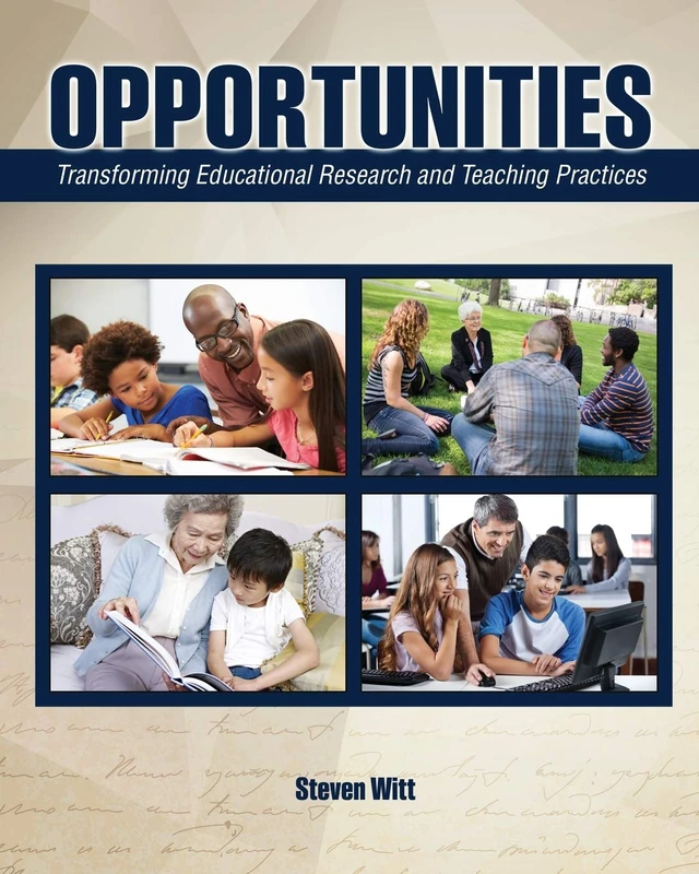 Opportunities: Transforming Educational Research and Teaching Practices