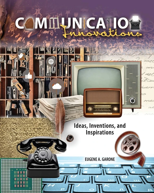 Communication Innovations: Ideas, Inventions, and Inspirations