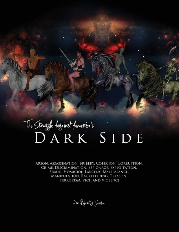 The Struggle Against America's Dark Side: Arson, Assassination, Bribery, Coercion, Corruption, Crime, Discrimination, Espionage, Exploitation, Fraud, ... Treason, Terrorism, Vice, and Violence - Image 1