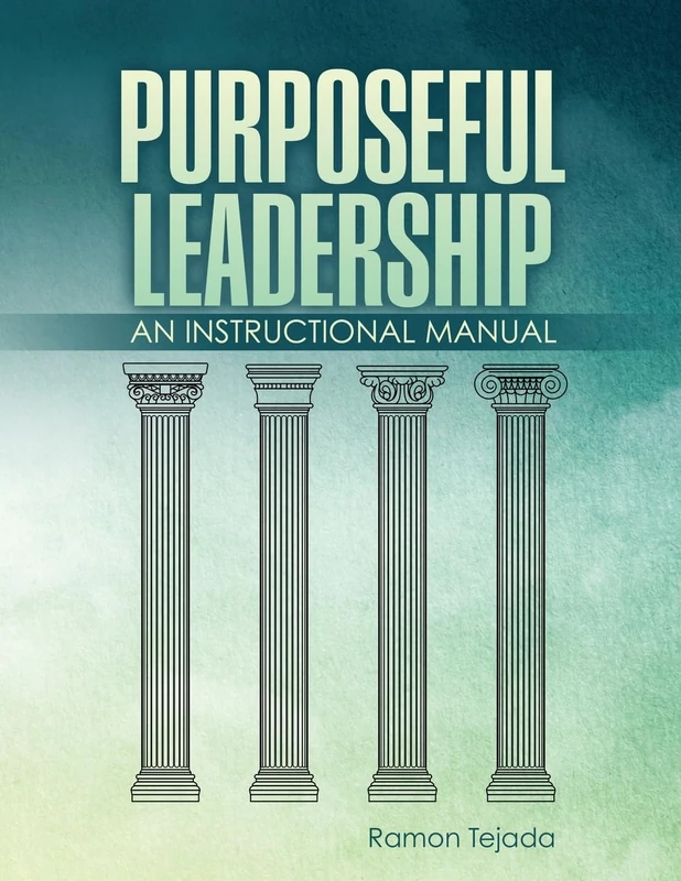 Purposeful Leadership: An Instructional Manual