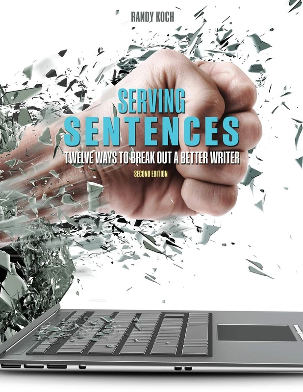 Serving Sentences: Twelve Ways to Break Out a Better Writer - Image 1