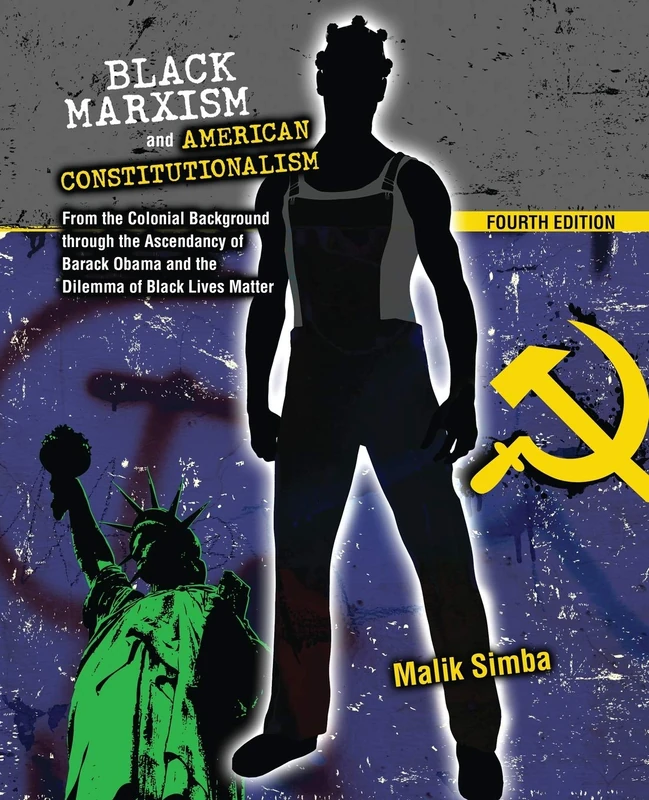 Black Marxism and American Constitutionalism: From the Colonial Background through the Ascendancy of Barack Obama and the Dilemma of Black Lives Matter - Image 1