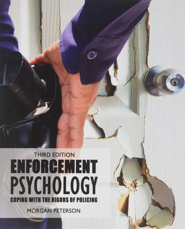 Enforcement Psychology: Coping with the Rigors of Policing