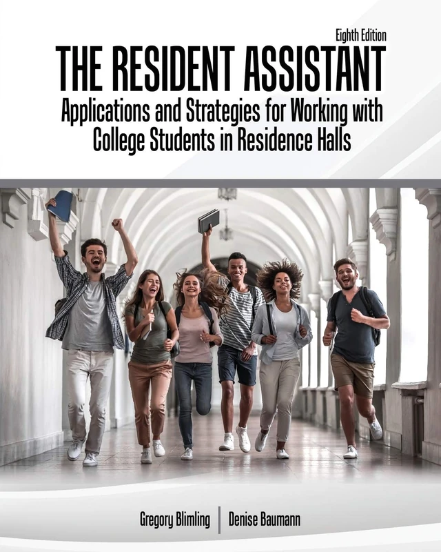 The Resident Assistant: Applications and Strategies for Working with College Students in Residence Halls