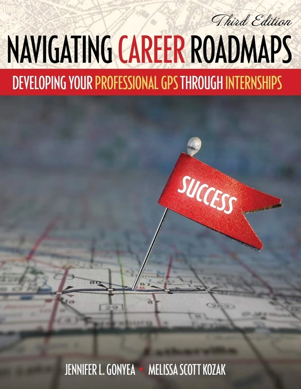 Navigating Career Roadmaps: Developing Your Professional GPS through Internships