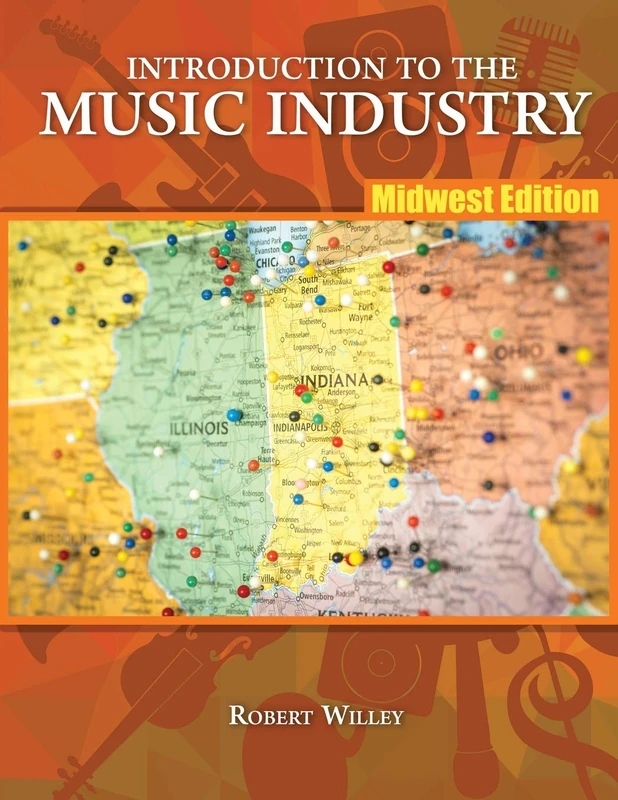 Introduction to the Music Industry: Midwest Edition: A Primer