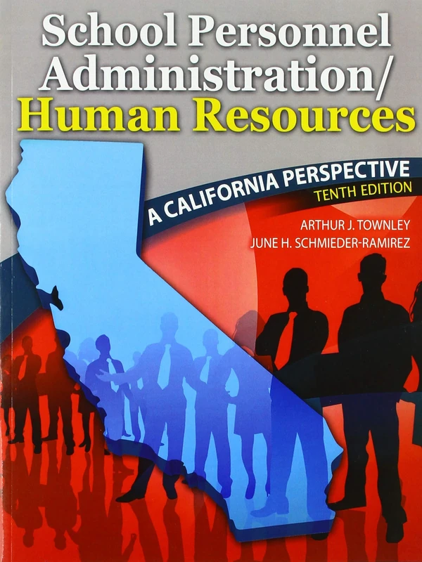 School Personnel Administration/Human Resources: A California Perspective