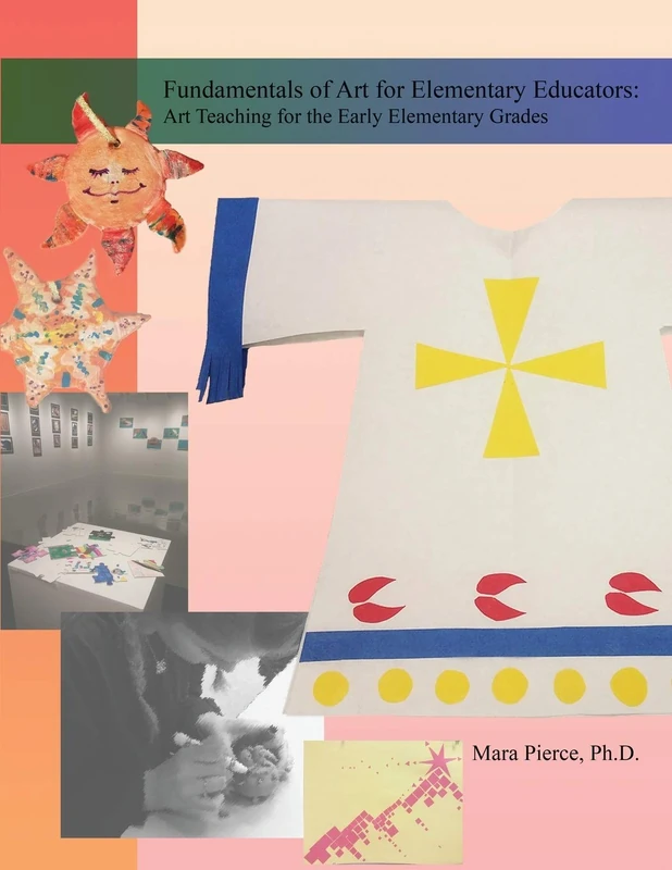 Fundamentals of Art for Elementary Educators: Art Teaching for the Early Elementary Grades