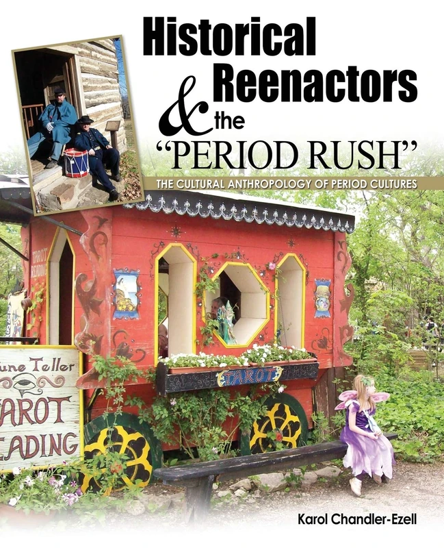 Historical Reenactors and the "Period Rush:" The Cultural Anthropology of Period Cultures
