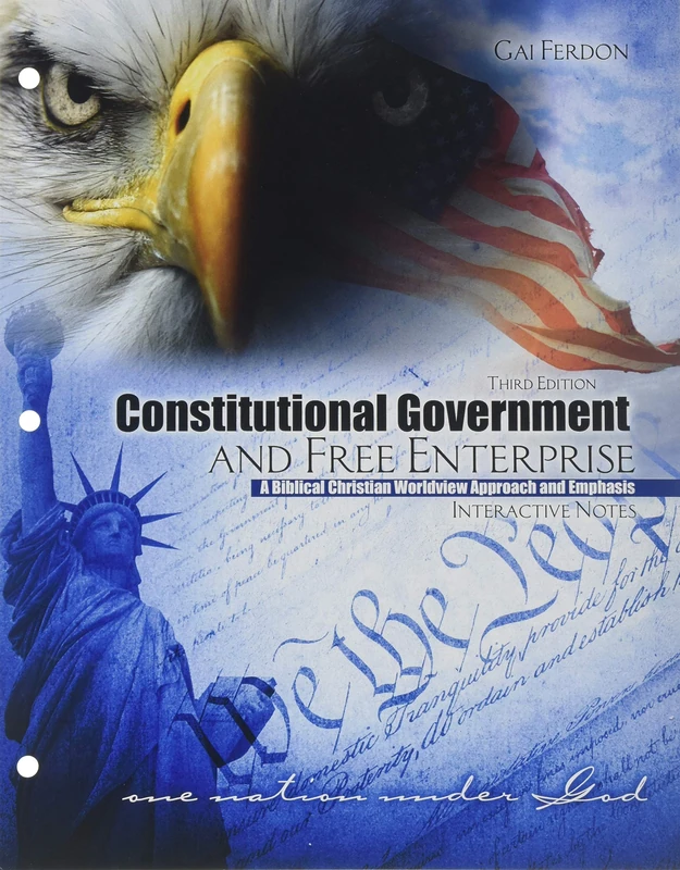 Constitutional Government and Free Enterprise: A Biblical Christian Worldview Approach and Emphasis Interactive Notes