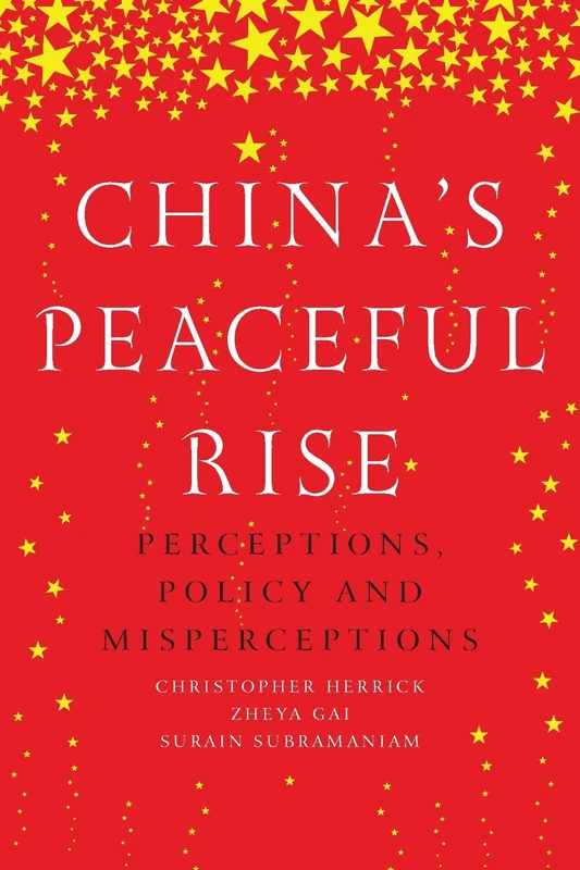 China’S Peaceful Rise: Perceptions, Policy and Misperceptions